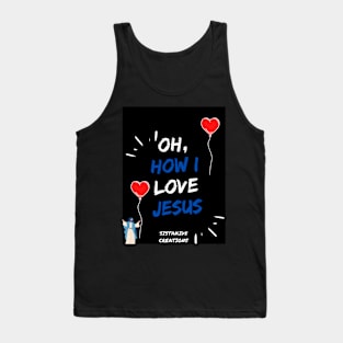 OH, How I Love Jesus Tank Top